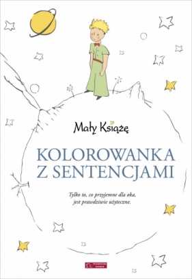 Mały Książę. Kolorowanka z sentencjami - Opracowanie zbiorowe