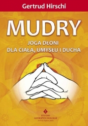 Mudry - joga dłoni dla ciała, umysłu i ducha - Gertrud Hirschi