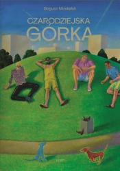 Czarodziejska górka - Bogusz Moskaluk