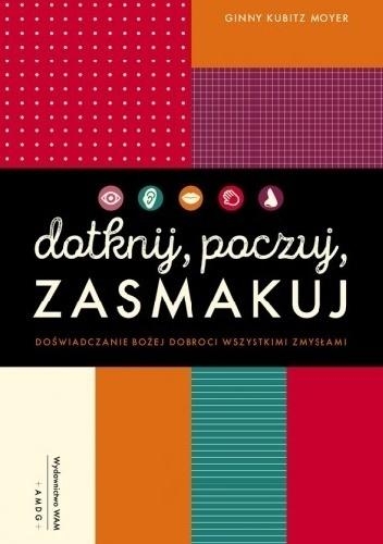 Dotknij, poczuj, zasmakuj