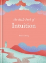 The Little Book of Intuition wer. angielska Theresa Cheung