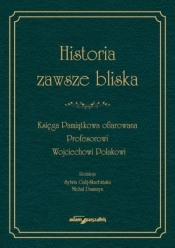 Historia zawsze bliska - Opracowanie zbiorowe