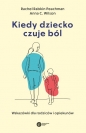 Kiedy dziecko czuje ból - Anna C. Wilson, Rachel Rabkin Peachman