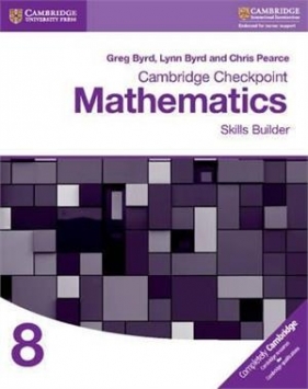 Cambridge Checkpoint Mathematics Skills Builder Workbook 8 - Greg Byrd, Lynn Byrd, Chris Pearce