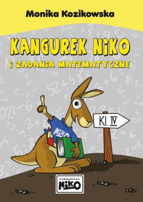 Kangurek NIKO i zadania matematyczne dla klasy 4 - Kozikowska Monika
