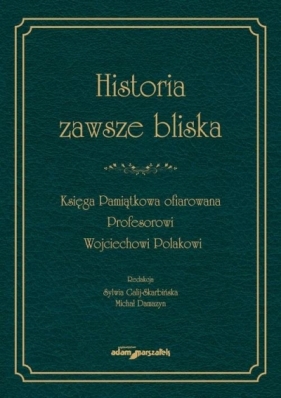 Historia zawsze bliska - Opracowanie zbiorowe