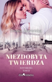 Niezdobyta twierdza Edynburg Tom 2 / Dlaczemu - Iwona Jaworska