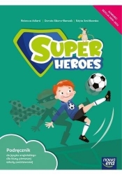 Super Heroes. Podręcznik dla klasy 1 szkoły podstawowej - Adlard Rebecca, Sikora-Banasik Dorota 