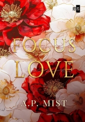 Focus Love - A. P. Mist