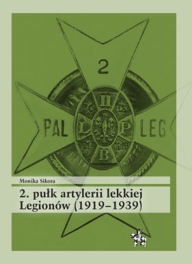 2. pułk artylerii lekkiej Legionów (1919-1939) - Sikora Monika