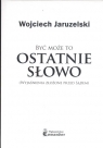 Być może to ostatnie słowo