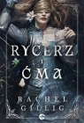 Królestwo Kamienia i Wody T.1 Rycerz i Ćma Rachel Gillig