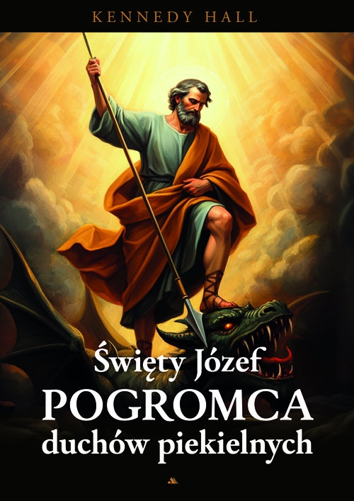 Św. Józef. Pogromca duchów piekielnych