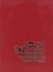 Raport o stratach wojennych Poznania 1939-1945