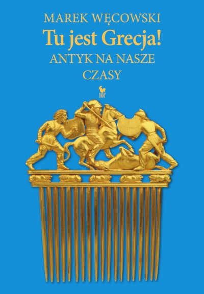<img src='https://webimage.pl/pics/396/2/d9788324412396.jpg' style='height:440px' /> Tu jest Grecja! Antyk na nasze czasy