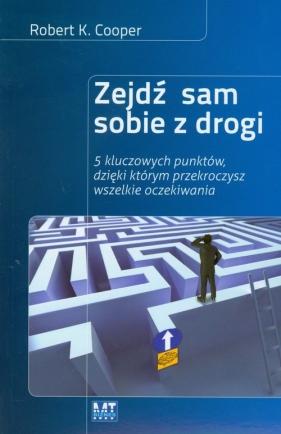 Zejdź sam sobie z drogi - Cooper Robert K.