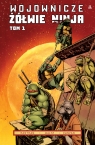 Wojownicze Żółwie Ninja. Tom 1 Eastman Kevin B., Waltz Tom, Duncan Dan