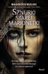 Sznurki starej marionetki Małgorzata Węglarz