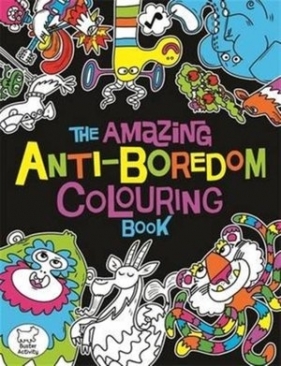 The Amazing Anti-Boredom Colouring Book - Chris Dickason