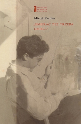 Umierać też trzeba umieć - Mietek Pachter