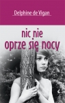 Nic nie oprze się nocy Delphine de Vigan