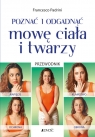 Poznać i odgadnąć mowę ciała i twarzy. Przewodnik