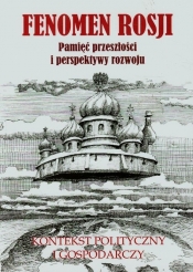 Fenomen Rosji Część 2 Pamięć przeszłości i perspektywy rozwoju - <br />