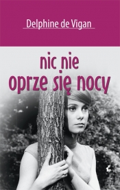 Nic nie oprze się nocy - Delphine de Vigan