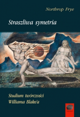 Straszliwa symetria - Northrop Frye