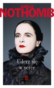 Uderz się w serce - Amélie Nothomb