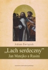 Lach serdeczny Jan Matejko a Rusini  Świątek Adam