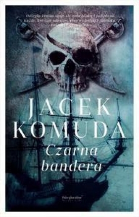 Czarna bandera - Jacek Komuda