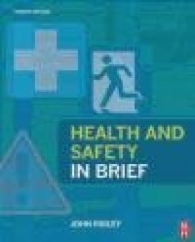 Health and Safety in Brief 4e John Ridley, J Ridley