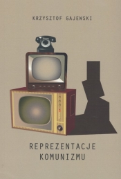 Reprezentacje komunizmu - Gajewski Krzysztof