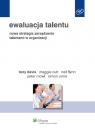 Ewaluacja talentu Nowa strategia zarządzania talentami w organizacji Davis Tony