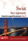 Świat bez tajemnic. Podręcznik do geografii dla gimnazjum. Klasa 3 Kop Jadwiga, Kucharska Maria, Witek-Nowakowska Alina