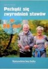 Pozbądź się zwyrodnień stawów w 28 dni! Gabriela Schwarz