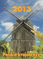 Kalendarz 2013 Polskie krajobrazy - <br />