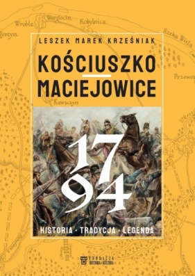 Kościuszko Maciejowice 1794 - Leszek Marek Krześniak