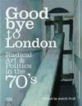 Goodbye to London Andrew Wilson, Peter Cross, Jon Savage