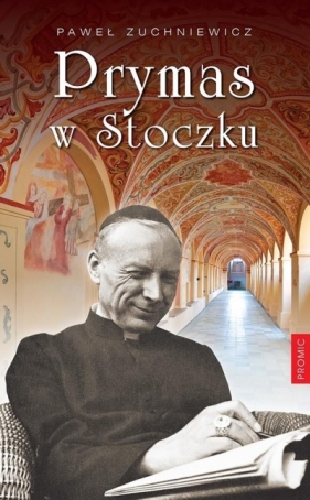 Prymas w Stoczku - Zuchniewicz Paweł