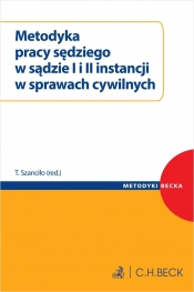 Metodyka pracy sędziego w sądzie I i II instancji w sprawach cywilnych - Opracowanie zbiorowe