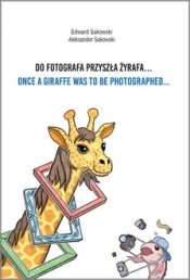 Do fotografa przyszła żyrafa...
