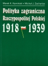 Polityka zagraniczna Rzeczypospolitej Polskiej 1918-1939 Kamiński Marek K., Zacharias Michał J.