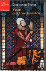 Yvain le Chevalier au lion de Troyes Chretien