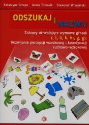 Odszukaj i nazwij Zabawy utrwalające wymowę głosek r l li k ki g gi - Katarzyna Szłapa, Iwona Tomasik, Sławomir Wrzesiński