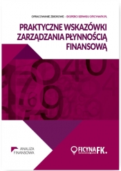 Praktyczne wskazówki zarządzania płynnością finansową - Opracowanie zbiorowe