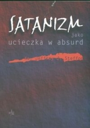Satanizm jako ucieszka w absurd