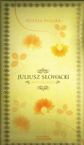 Poezja polska. Juliusz Słowacki. Antologia - Juliusz Słowacki