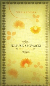 Poezja polska. Juliusz Słowacki. Antologia - Juliusz Słowacki